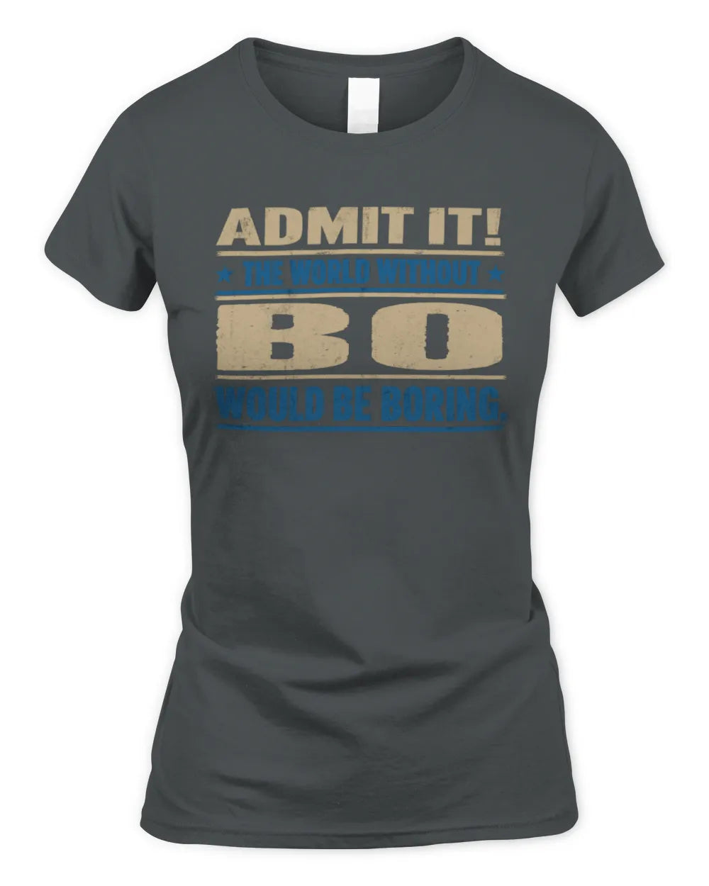 BO TP68-K2-968 – Personalized Funny Quote Apparel “The World Without NAME Would Be Boring” - Women's Standard T-Shirt - Charcoal