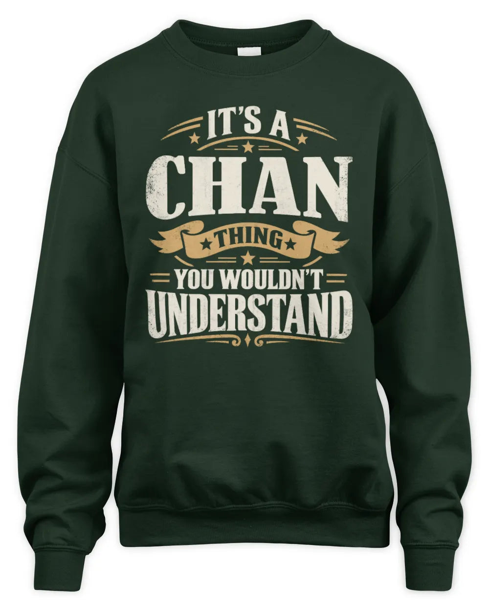 CHAN P08 TH51 - Personalized “It’s a/an [NAME] Thing – You Wouldn’t Understand” Shirt - Unisex Sweatshirt - Forest Green