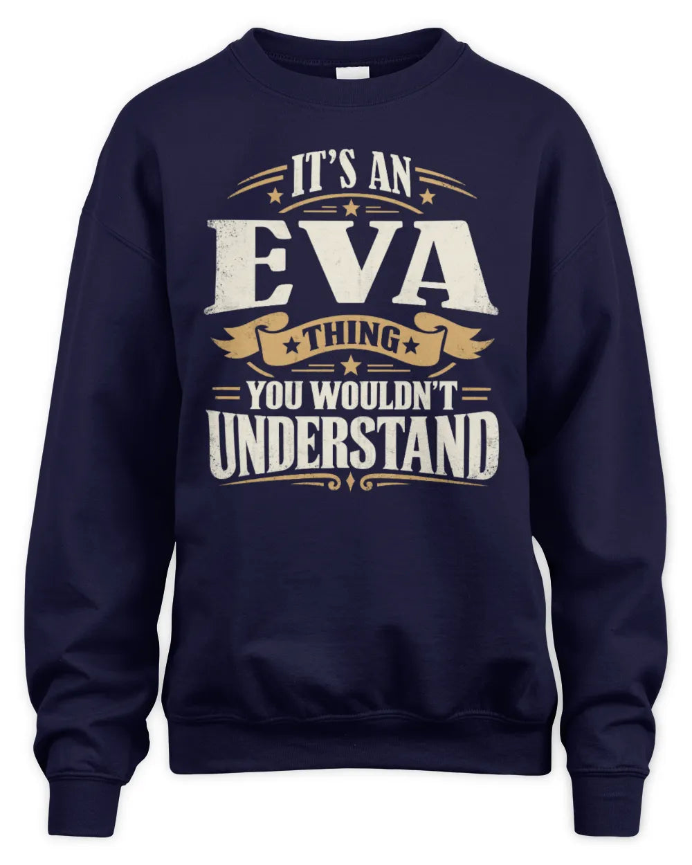 EVA P08 TH51 - Personalized “It’s a/an [NAME] Thing – You Wouldn’t Understand” Shirt - Unisex Sweatshirt - Navy