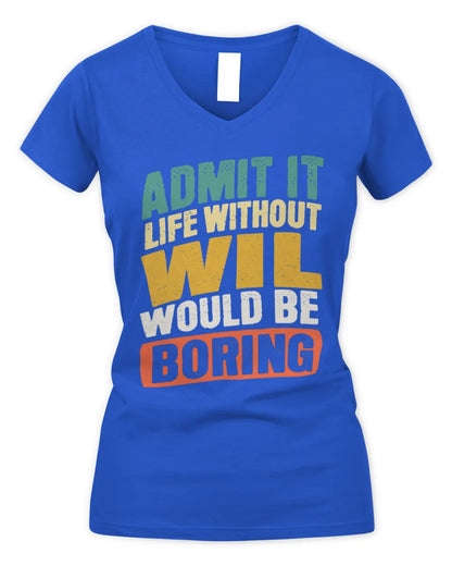 WIL TP88-K4-229
Personalized Funny Quote Apparel “Life Without NAME Would Be Boring” - Women's V-Neck T-Shirt - Royal
