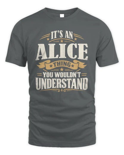 ALICE P08 TH51 - Personalized “It’s a/an [NAME] Thing – You Wouldn’t Understand” Shirt - Unisex Standard T-Shirt - Charcoal