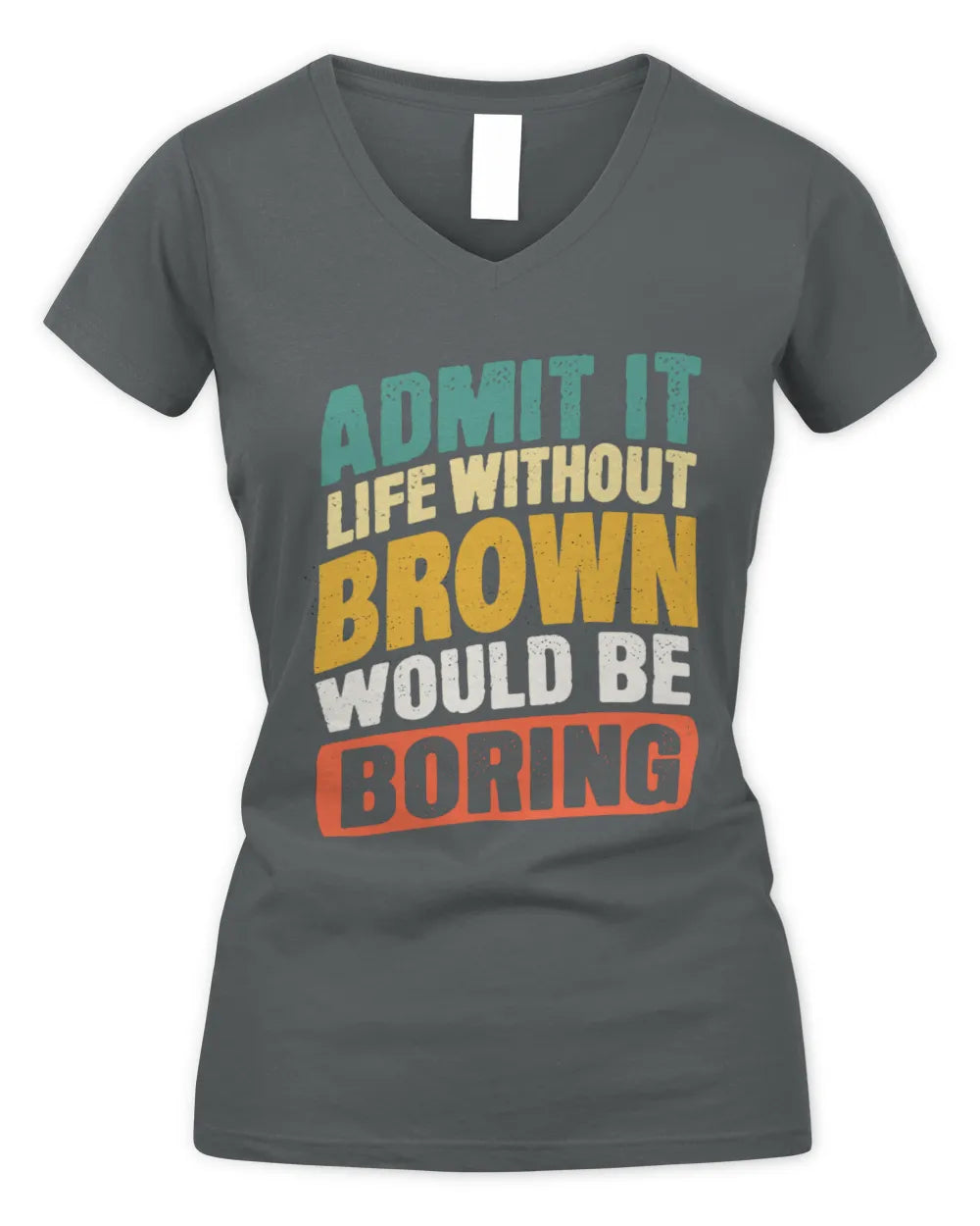 BROWN TP88-K4-229
Personalized Funny Quote Apparel “Life Without NAME Would Be Boring” - Women's V-Neck T-Shirt - Charcoal