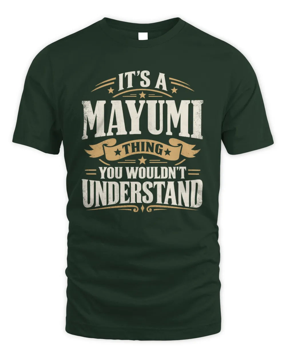 MAYUMI P08 TH51 - Personalized “It’s a/an [NAME] Thing – You Wouldn’t Understand” Shirt - Unisex Standard T-Shirt - Forest Green