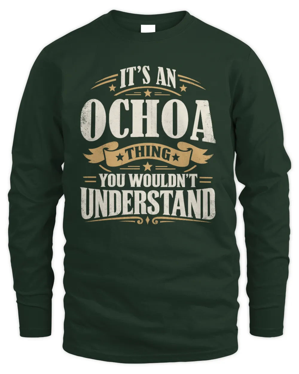 OCHOA P08 TH51 - Personalized “It’s a/an [NAME] Thing – You Wouldn’t Understand” Shirt - Men's Long Sleeved T-Shirt - Forest Green