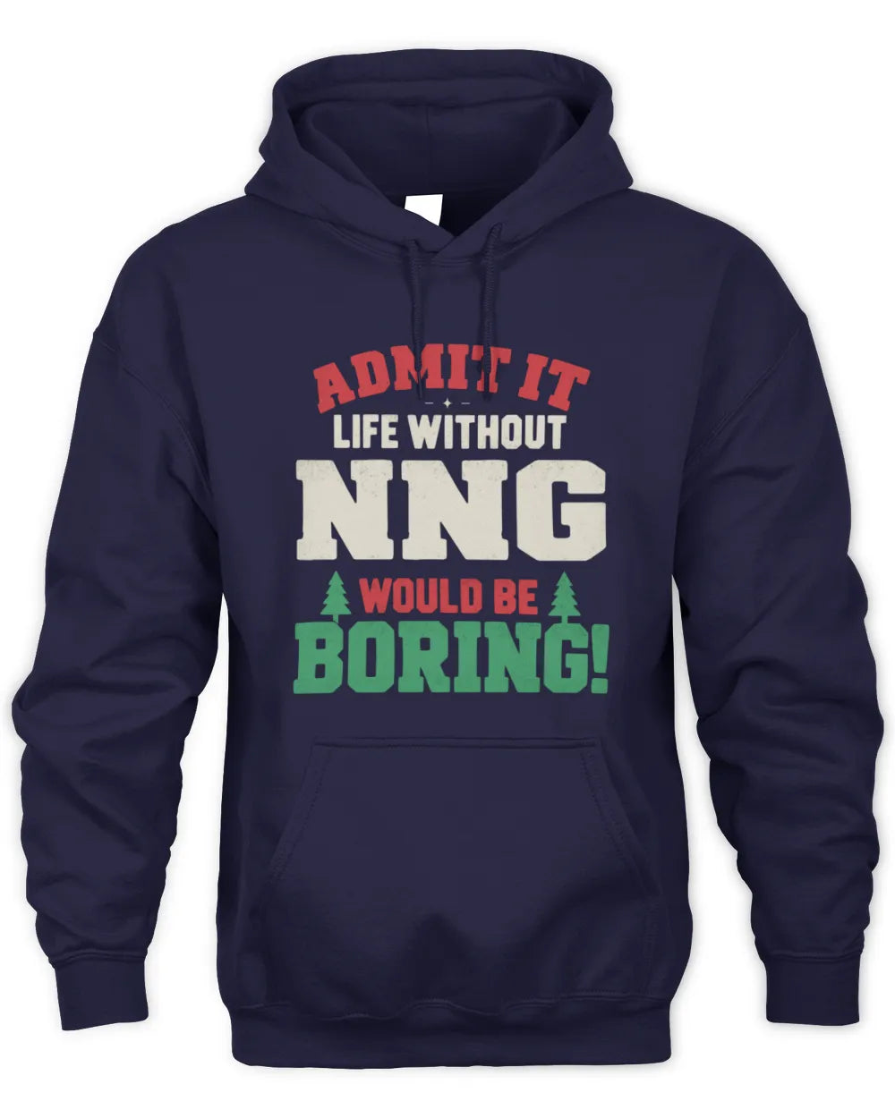 NNG P5 TH08 Christmas T-Shirt – “Life Without NAME Would Be Boring” - Unisex Hoodie - Navy
