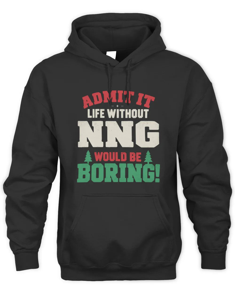 NNG P5 TH08 Christmas T-Shirt – “Life Without NAME Would Be Boring” - Unisex Hoodie - Black