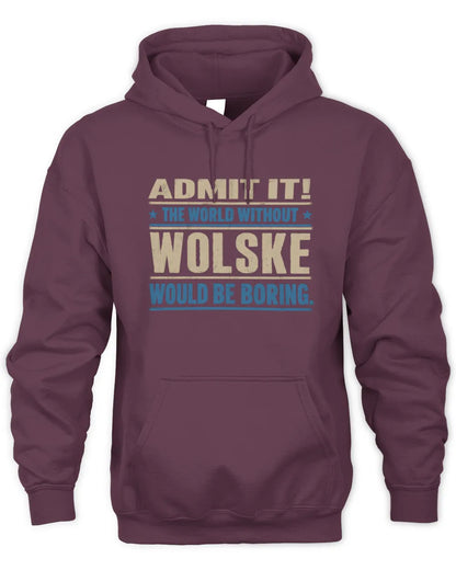 WOLSKE TP68-K2-968 – Personalized Funny Quote Apparel “The World Without NAME Would Be Boring” - Unisex Hoodie - Maroon
