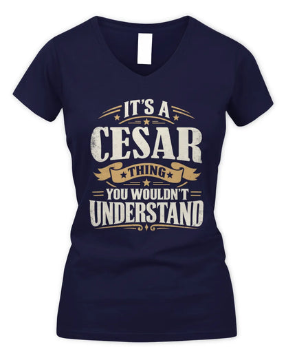 CESAR P08 TH51 - Personalized “It’s a/an [NAME] Thing – You Wouldn’t Understand” Shirt - Women's V-Neck T-Shirt - Navy