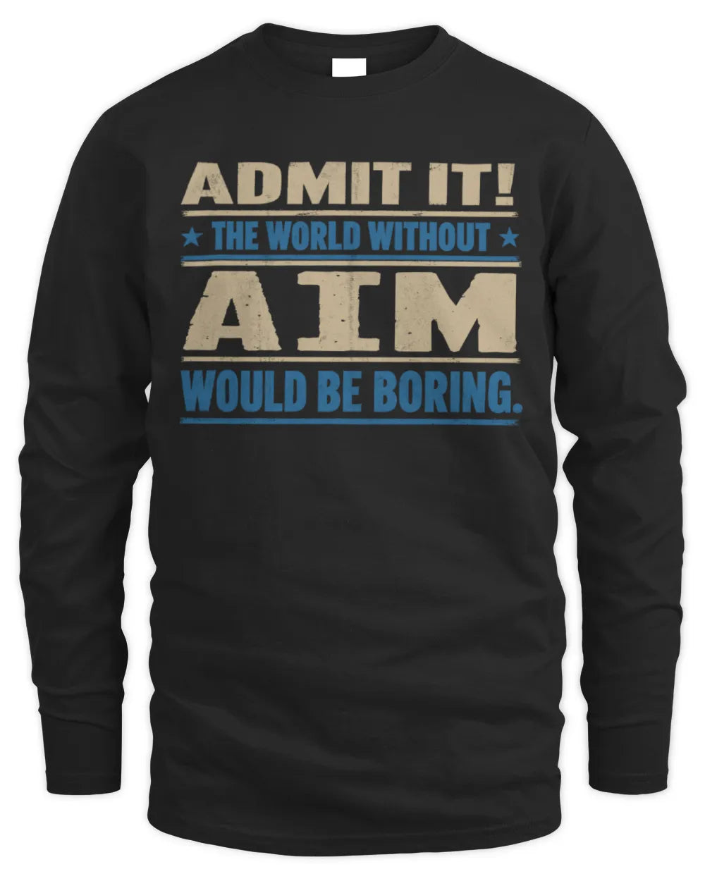 AIM TP68-K2-968 – Personalized Funny Quote Apparel “The World Without NAME Would Be Boring” - Men's Long Sleeved T-Shirt - Black