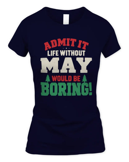 MAY P5 TH08 Christmas T-Shirt – “Life Without NAME Would Be Boring” - Women's Standard T-Shirt - Navy