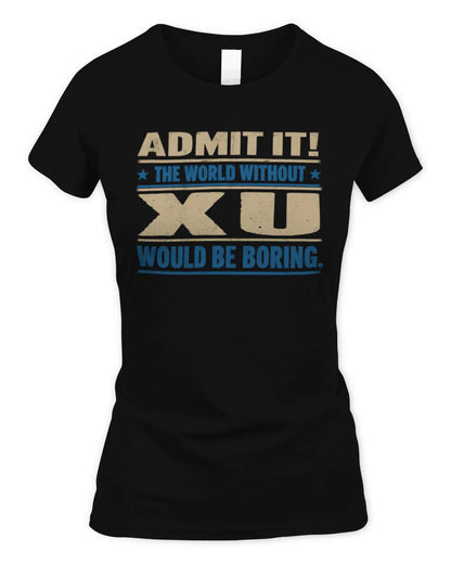 XU TP68-K2-968 – Personalized Funny Quote Apparel “The World Without NAME Would Be Boring” - Women's Standard T-Shirt - Black
