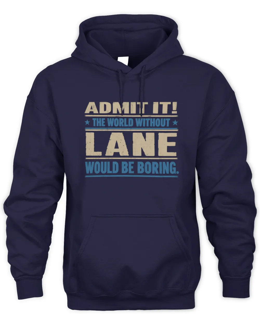 LANE TP68-K2-968 – Personalized Funny Quote Apparel “The World Without NAME Would Be Boring” - Unisex Hoodie - Navy