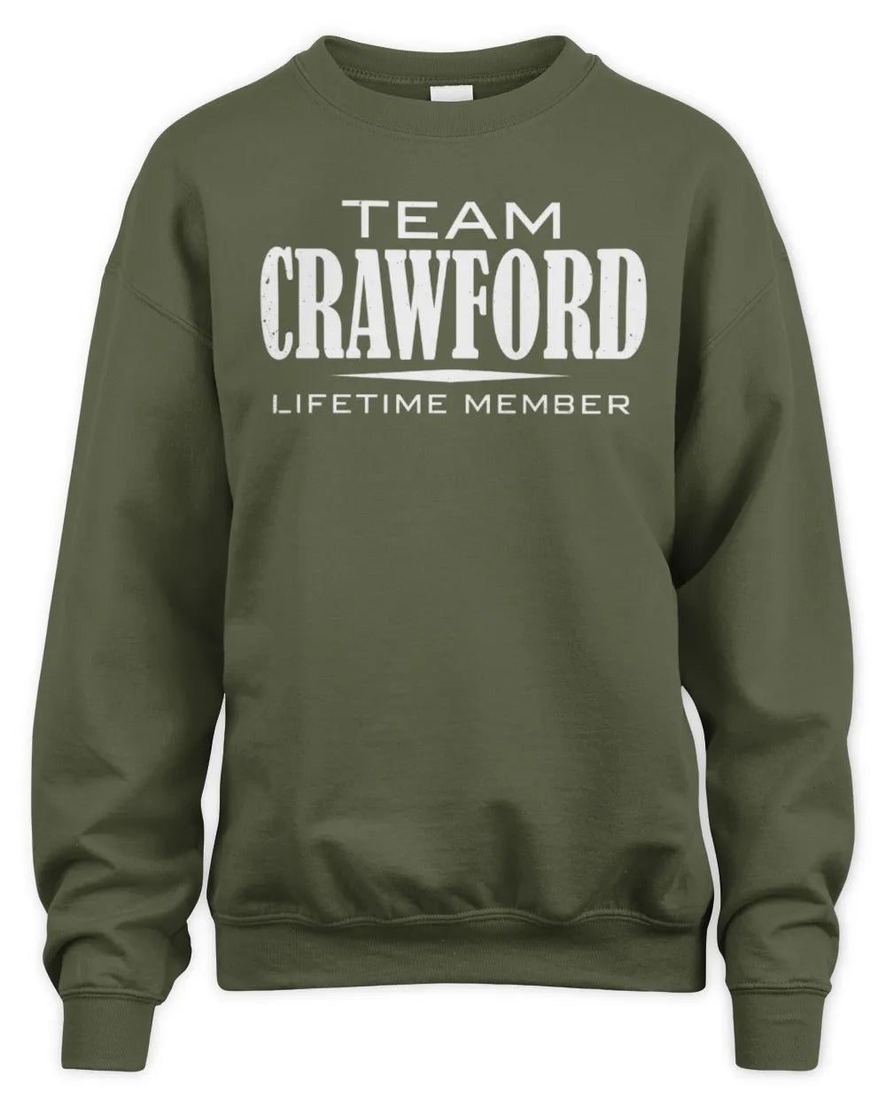CRAWFORD BL62-K4-128 - Personalized “Team NAME Lifetime Member” - Unisex Sweatshirt - Military Green