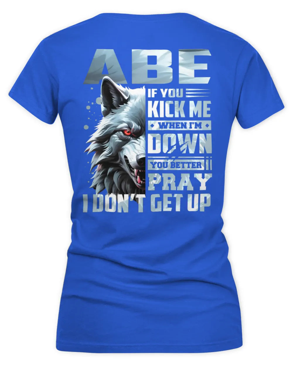 ABE AP62-K4-666 - Personalized Fierce Wolf Quote Apparel “If You Kick Me When I’m Down, You Better Pray I Don’t Get Up” - Women's V-Neck T-Shirt - Royal