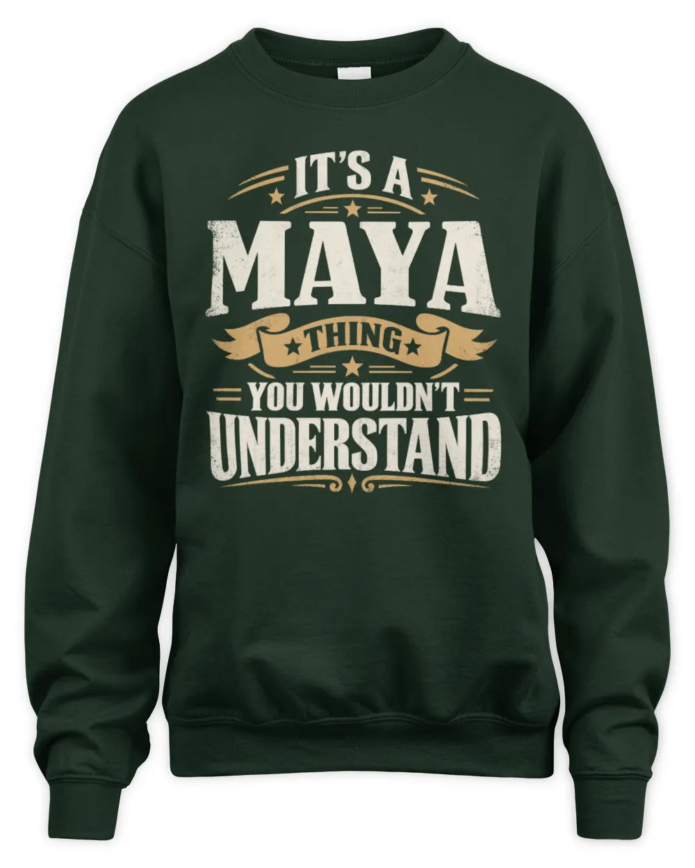 MAYA P08 TH51 - Personalized “It’s a/an [NAME] Thing – You Wouldn’t Understand” Shirt - Unisex Sweatshirt - Forest Green