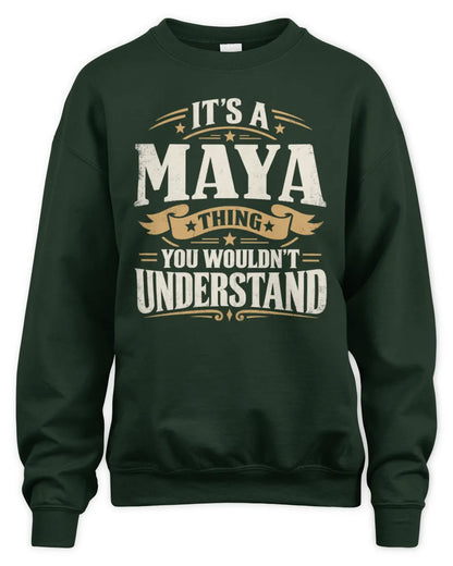 MAYA P08 TH51 - Personalized “It’s a/an [NAME] Thing – You Wouldn’t Understand” Shirt - Unisex Sweatshirt - Forest Green