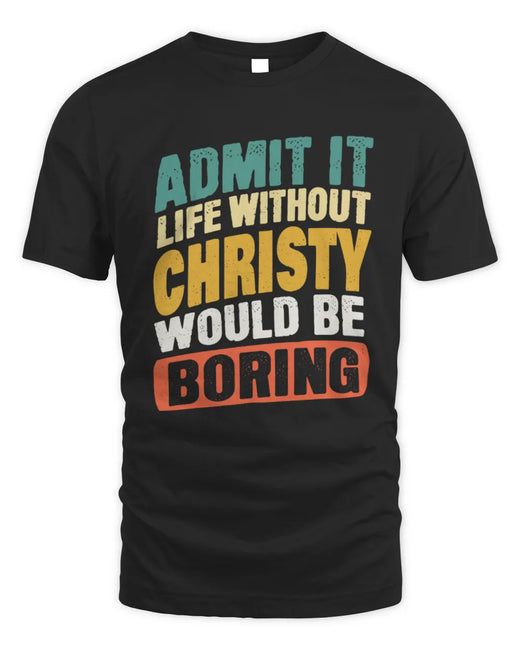 CHRISTY TP88-K4-229
Personalized Funny Quote Apparel “Life Without NAME Would Be Boring”
