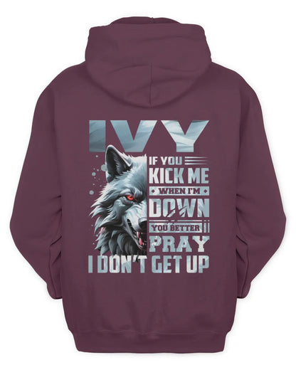 IVY AP62-K4-666 - Personalized Fierce Wolf Quote Apparel “If You Kick Me When I’m Down, You Better Pray I Don’t Get Up” - Unisex Hoodie - Maroon