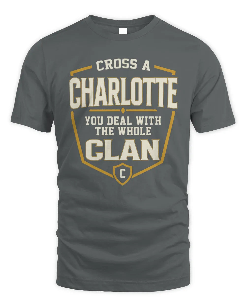 CHARLOTTE NT1-K008 Cross A/An NAME, You Deal With the Whole Clan | Personalized Vintage T-Shirt - Unisex Standard T-Shirt - Charcoal