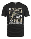 ALEXANDRA TX03 P02 - Personalized Handyman Mechanic Shirt “If NAME Can’t Fix It, We’re All Screwed”