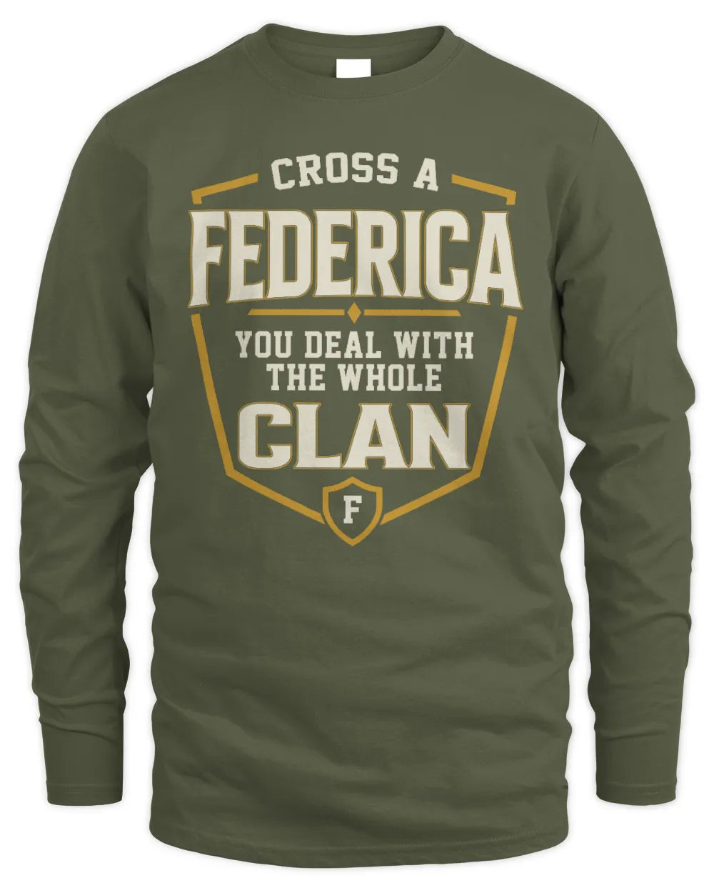 FEDERICA NT1-K008 Cross A/An NAME, You Deal With the Whole Clan | Personalized Vintage T-Shirt - Men's Long Sleeved T-Shirt - Military Green