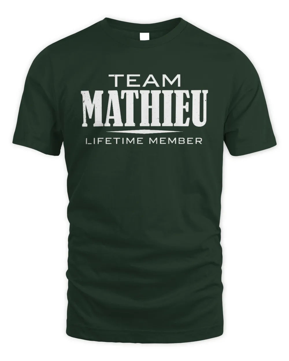 MATHIEU BL62-K4-128 - Personalized “Team NAME Lifetime Member” - Unisex Standard T-Shirt - Forest Green