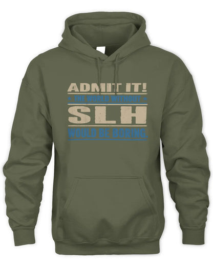 SLH TP68-K2-968 – Personalized Funny Quote Apparel “The World Without NAME Would Be Boring” - Unisex Hoodie - Military Green