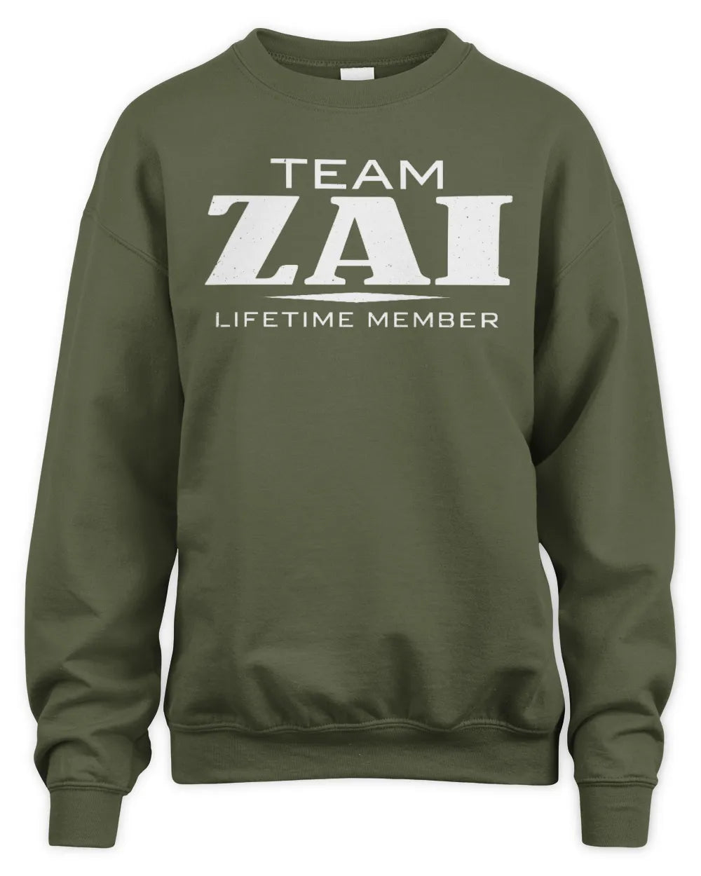 ZAI BL62-K4-128 - Personalized “Team NAME Lifetime Member” - Unisex Sweatshirt - Military Green