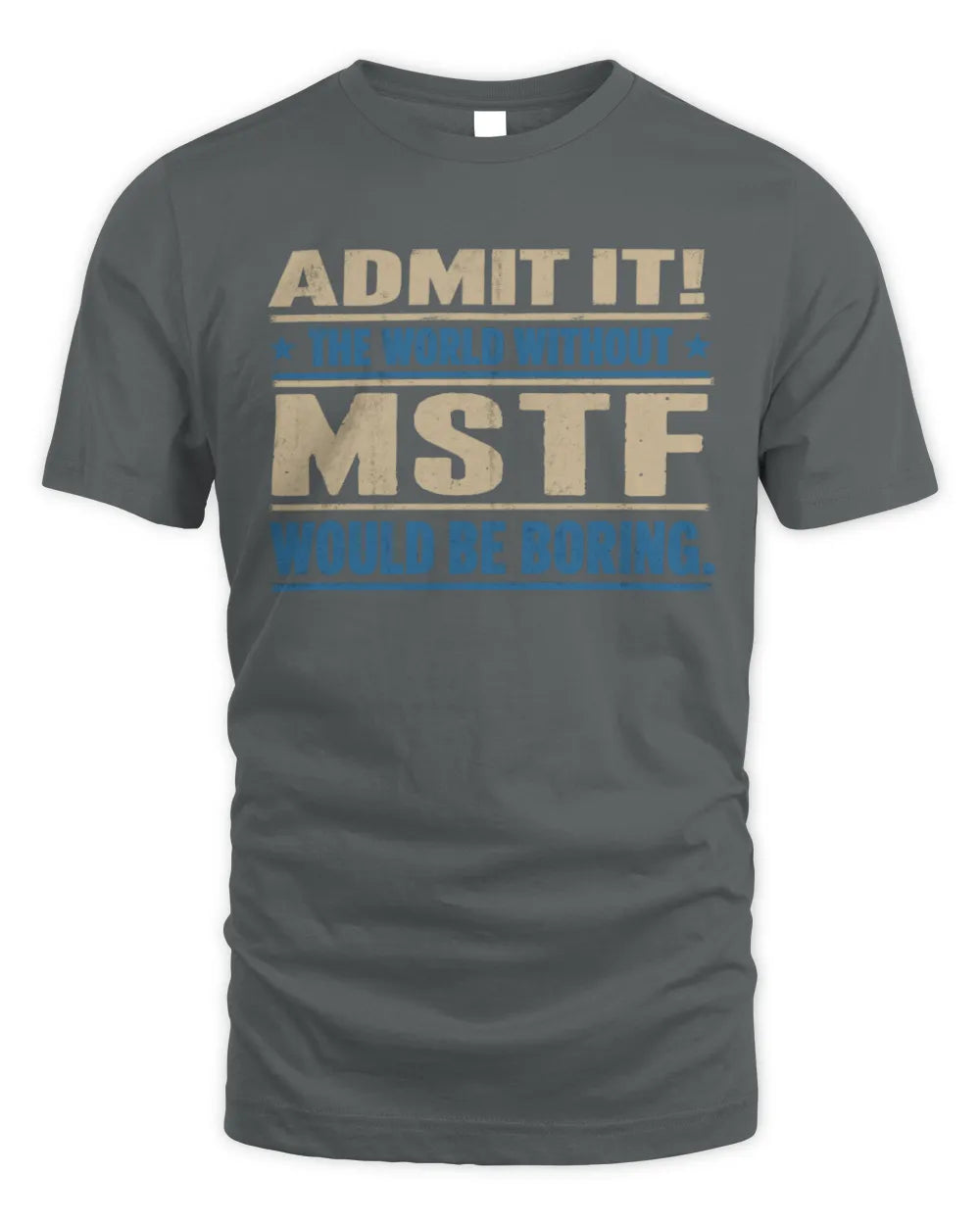 MSTF TP68-K2-968 – Personalized Funny Quote Apparel “The World Without NAME Would Be Boring” - Unisex Standard T-Shirt - Charcoal