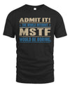 MSTF TP68-K2-968 – Personalized Funny Quote Apparel “The World Without NAME Would Be Boring”