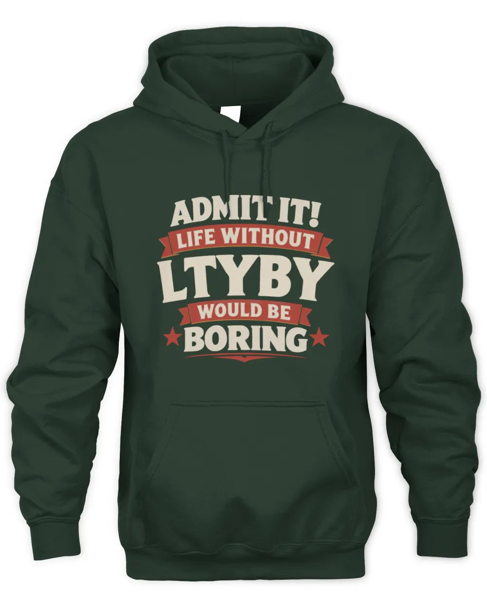 LTYBY P4 KT003 Personalized Funny Quote Apparel “Life Without NAME Would Be Boring” - Unisex Hoodie - Forest Green