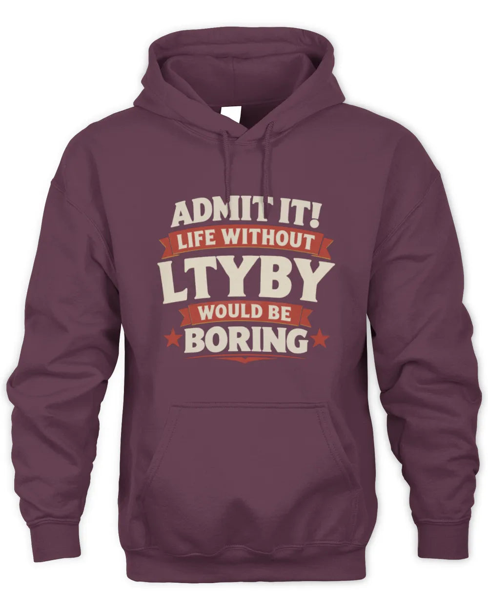 LTYBY P4 KT003 Personalized Funny Quote Apparel “Life Without NAME Would Be Boring” - Unisex Hoodie - Maroon