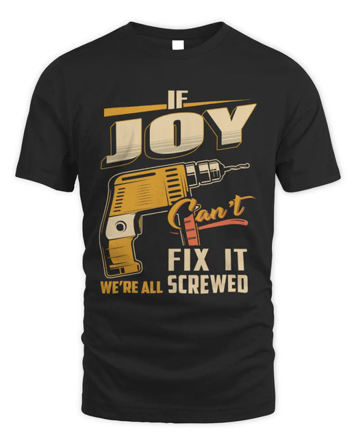JOY TP22-K4-228 - Personalized Handyman T-Shirt “If AARON Can’t Fix It, We’re All Screwed”