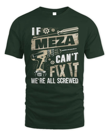 MEZA TX03 P02 - Personalized Handyman Mechanic Shirt “If NAME Can’t Fix It, We’re All Screwed” - Unisex Standard T-Shirt - Forest Green