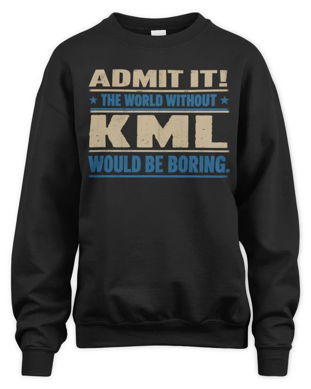 KML TP68-K2-968 – Personalized Funny Quote Apparel “The World Without NAME Would Be Boring” - Unisex Sweatshirt - Black
