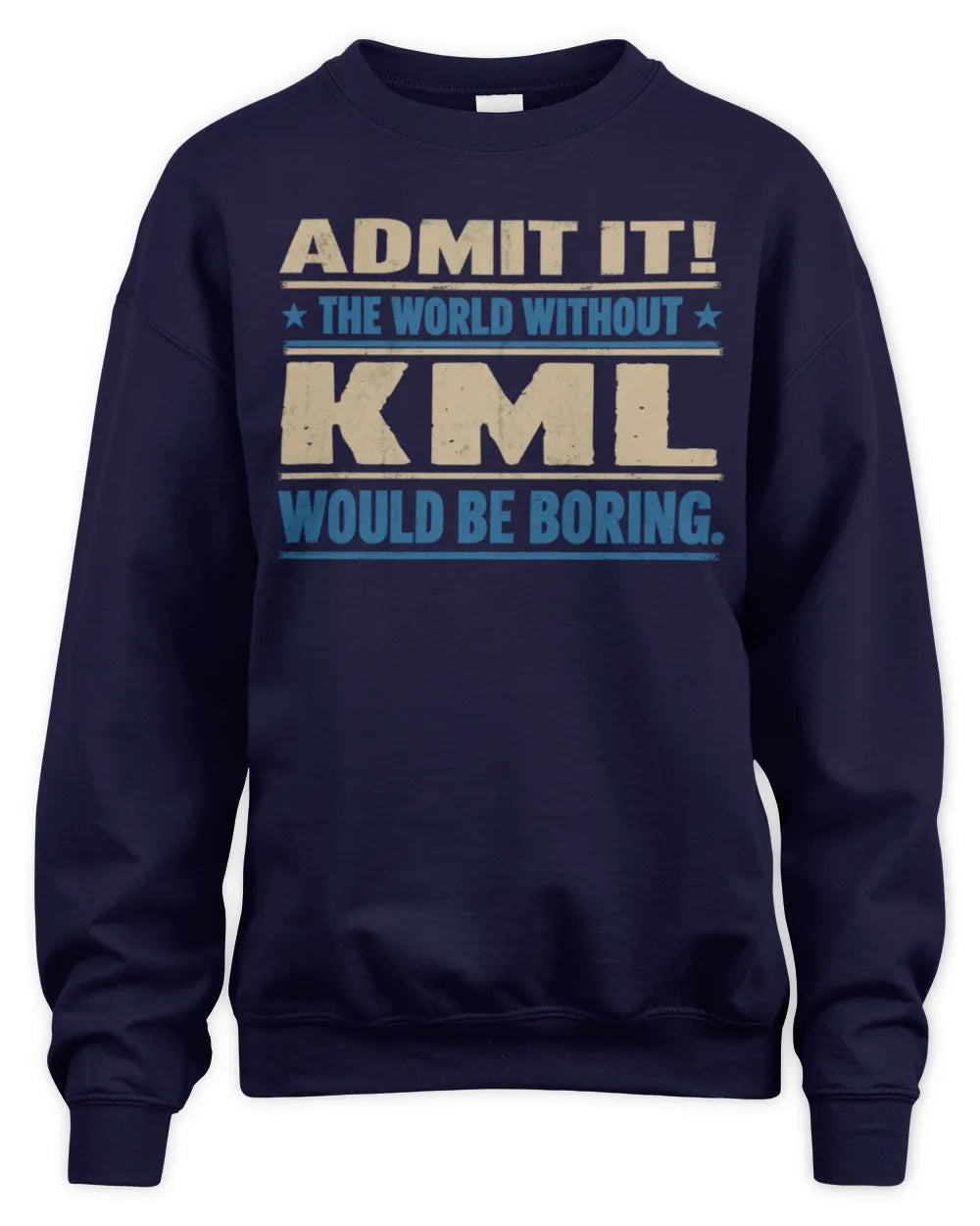 KML TP68-K2-968 – Personalized Funny Quote Apparel “The World Without NAME Would Be Boring” - Unisex Sweatshirt - Navy