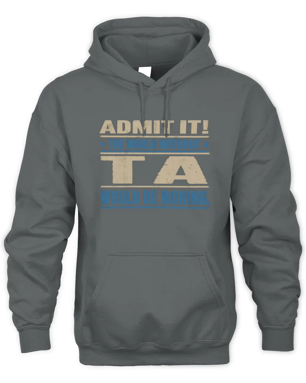 TA TP68-K2-968 – Personalized Funny Quote Apparel “The World Without NAME Would Be Boring” - Unisex Hoodie - Charcoal