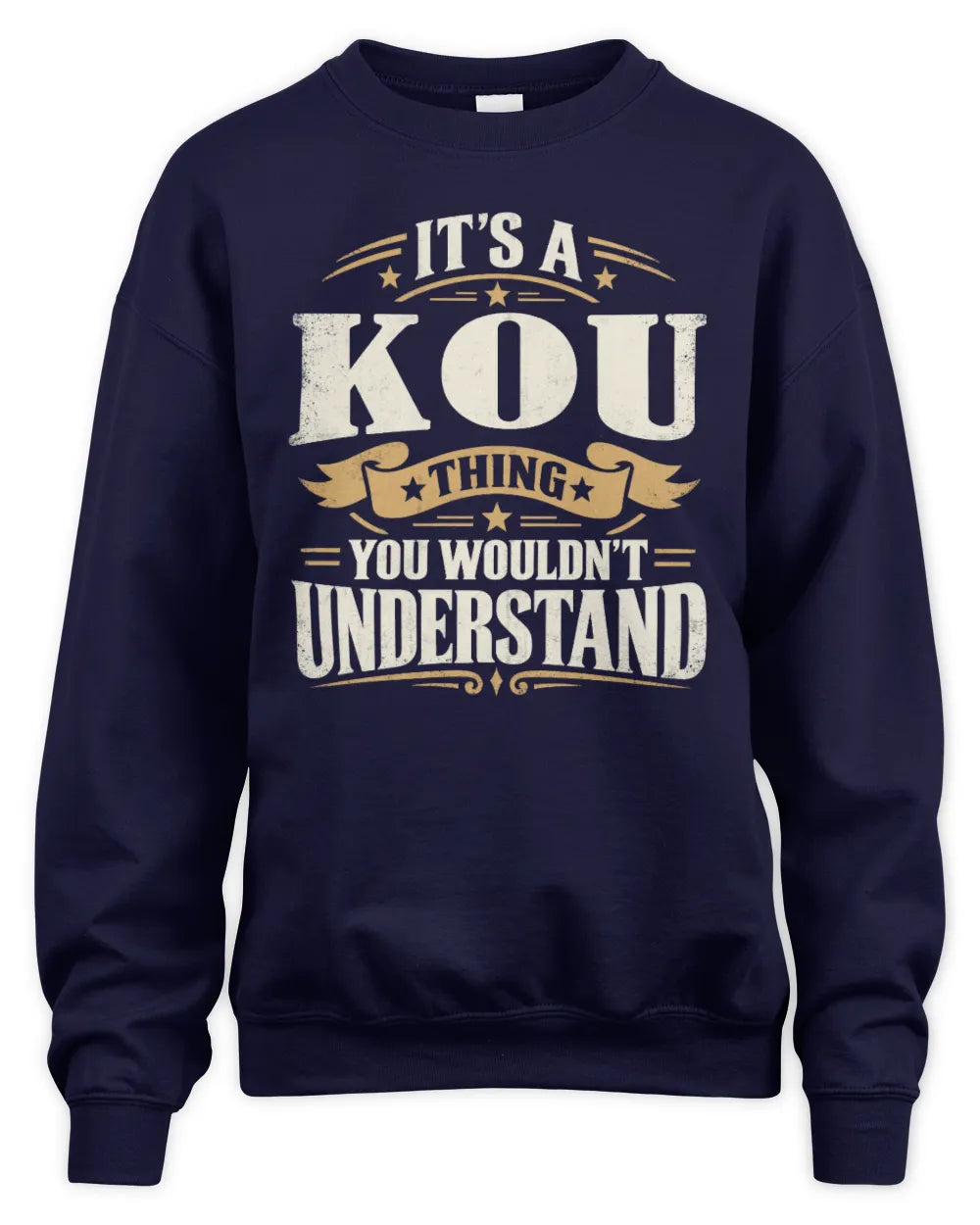 KOU P08 TH51 - Personalized “It’s a/an [NAME] Thing – You Wouldn’t Understand” Shirt - Unisex Sweatshirt - Navy