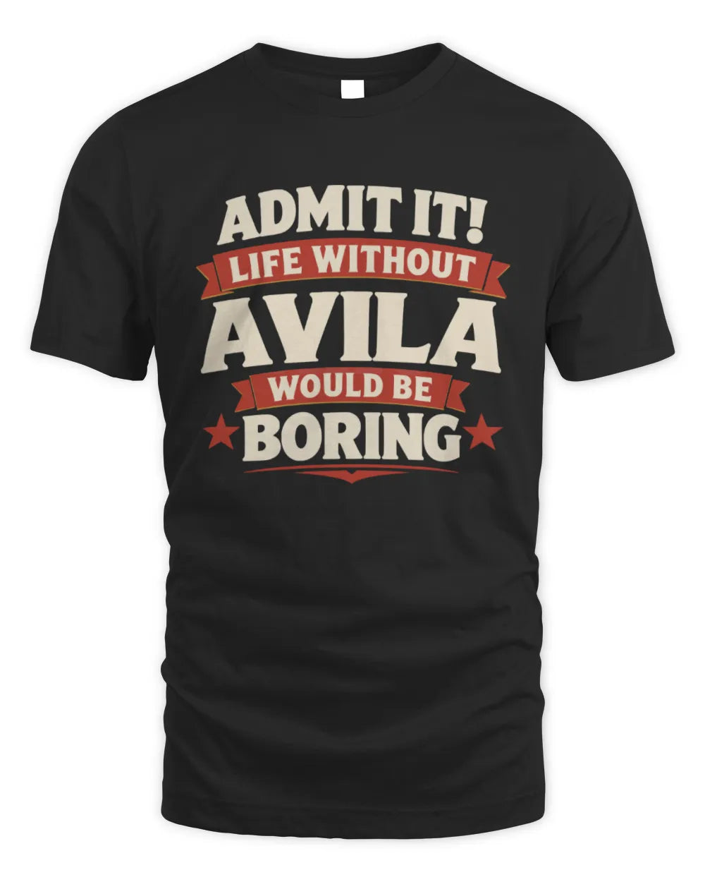 AVILA P4 KT003 Personalized Funny Quote Apparel “Life Without NAME Would Be Boring” - Unisex Standard T-Shirt - Black