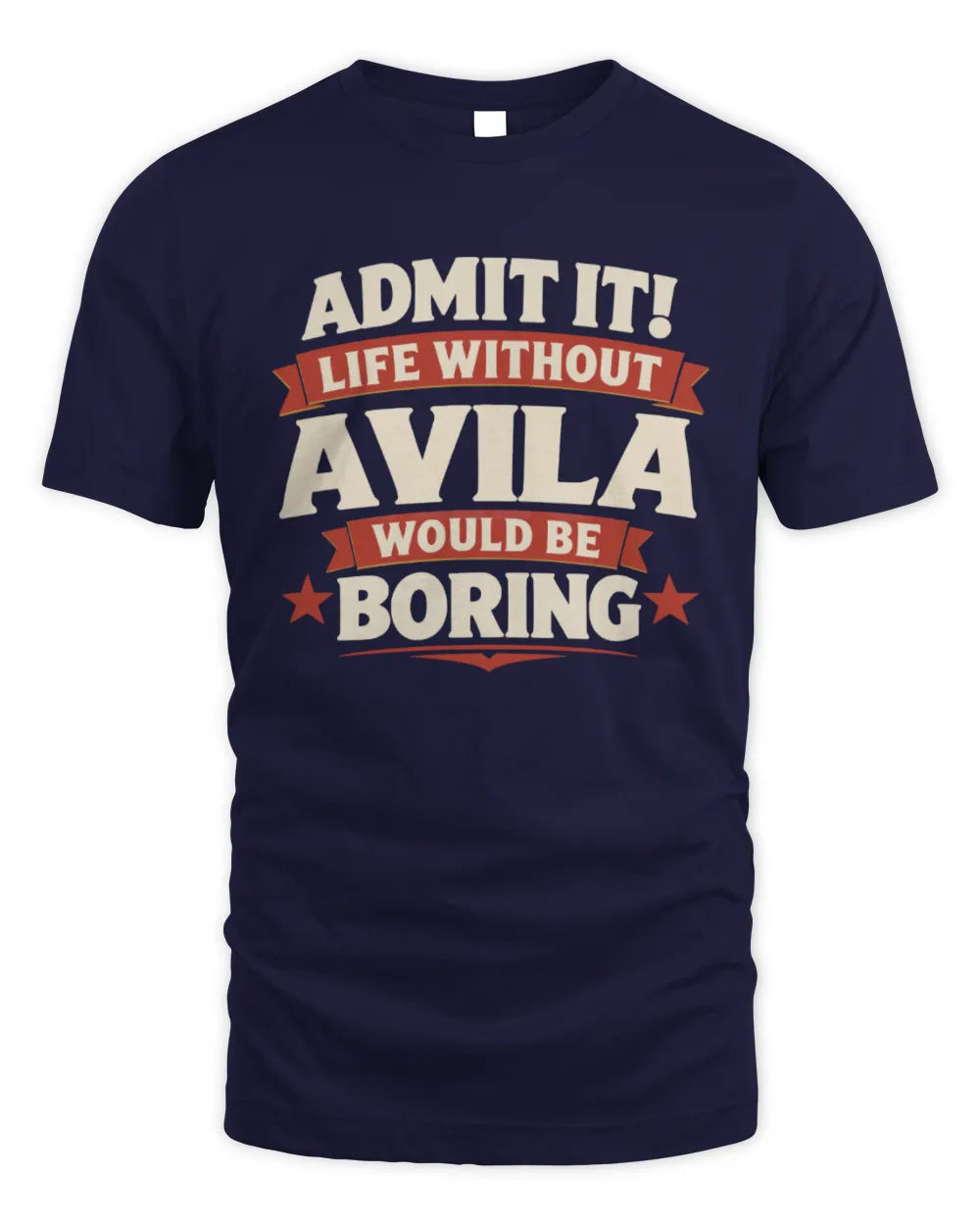 AVILA P4 KT003 Personalized Funny Quote Apparel “Life Without NAME Would Be Boring” - Unisex Standard T-Shirt - Navy