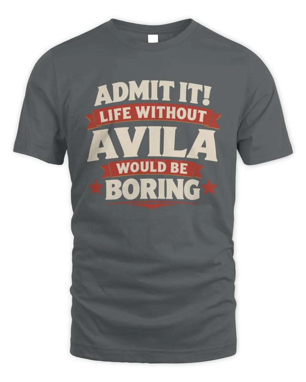 AVILA P4 KT003 Personalized Funny Quote Apparel “Life Without NAME Would Be Boring” - Unisex Standard T-Shirt - Charcoal