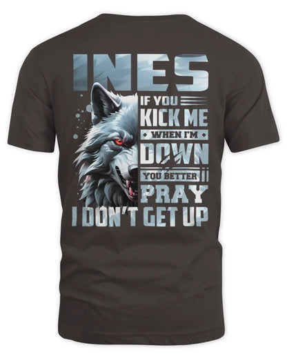 INES AP62-K4-666 - Personalized Fierce Wolf Quote Apparel “If You Kick Me When I’m Down, You Better Pray I Don’t Get Up” - Unisex Standard T-Shirt - Dark Chocolate