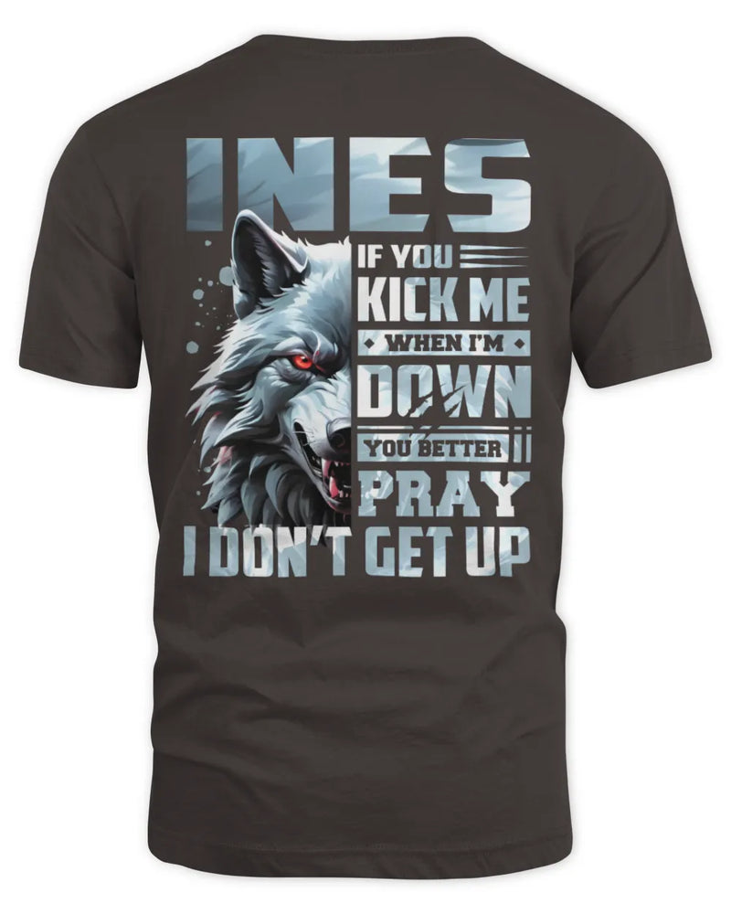 INES AP62-K4-666 - Personalized Fierce Wolf Quote Apparel “If You Kick Me When I’m Down, You Better Pray I Don’t Get Up” - Unisex Standard T-Shirt - Dark Chocolate