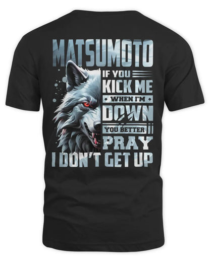 MATSUMOTO AP62-K4-666 - Personalized Fierce Wolf Quote Apparel “If You Kick Me When I’m Down, You Better Pray I Don’t Get Up” - Unisex Standard T-Shirt - Black