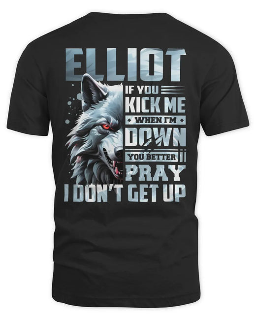 ELLIOT AP62-K4-666 - Personalized Fierce Wolf Quote Apparel “If You Kick Me When I’m Down, You Better Pray I Don’t Get Up”