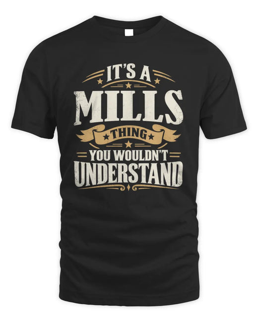 MILLS P08 TH51 - Personalized “It’s a/an [NAME] Thing – You Wouldn’t Understand” Shirt