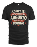 AUGUSTO P4 KT003 Personalized Funny Quote Apparel “Life Without NAME Would Be Boring” - Unisex Standard T-Shirt - Black