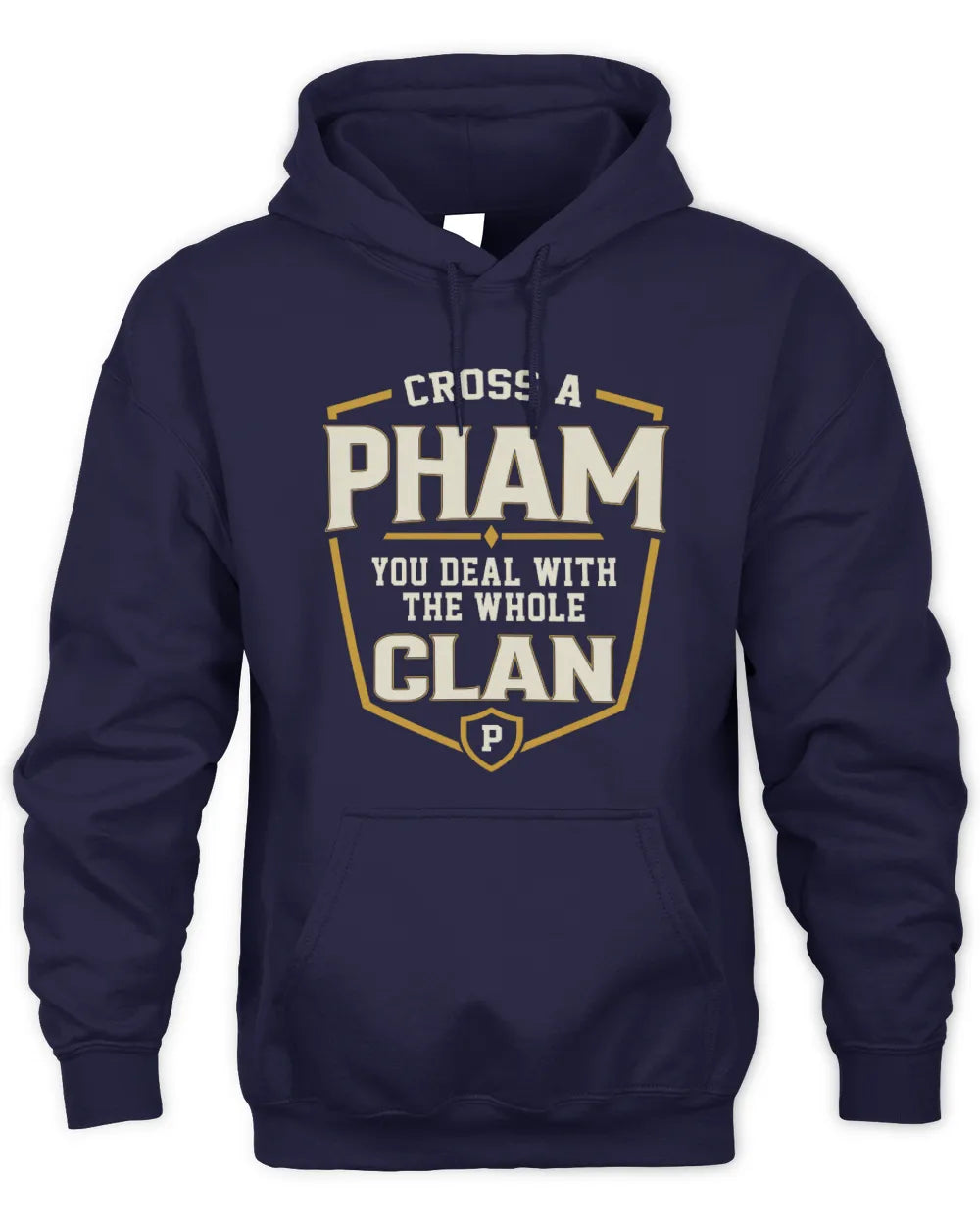 PHAM NT1-K008 Cross A/An NAME, You Deal With the Whole Clan | Personalized Vintage T-Shirt - Unisex Hoodie - Navy