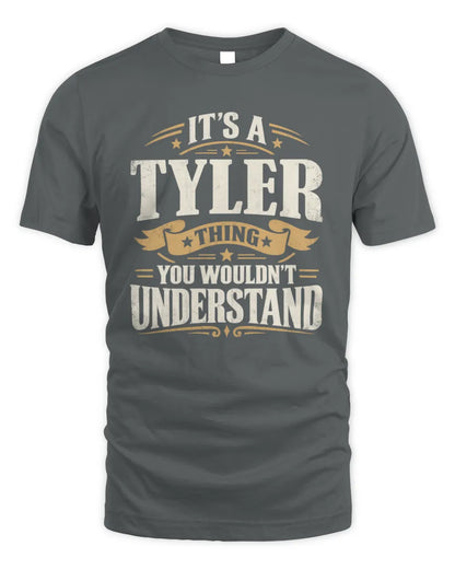 TYLER P08 TH51 - Personalized “It’s a/an [NAME] Thing – You Wouldn’t Understand” Shirt - Unisex Standard T-Shirt - Charcoal