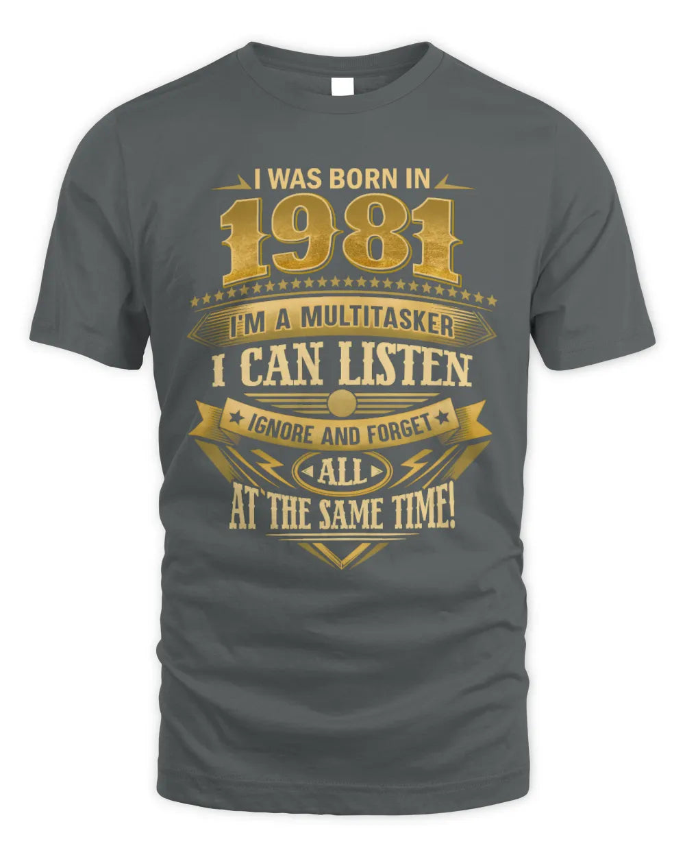 1981 HH89-K2 – Funny Birth Year Multitasker Quote T-Shirt - Unisex Standard T-Shirt - Charcoal